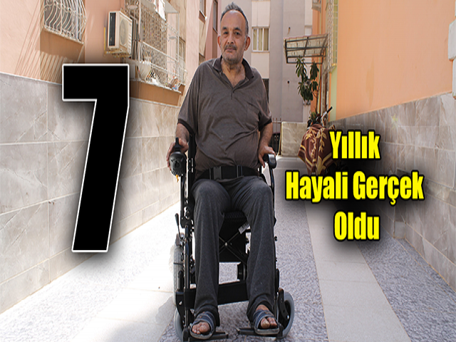 7 yıllık hayali gerçek oldu