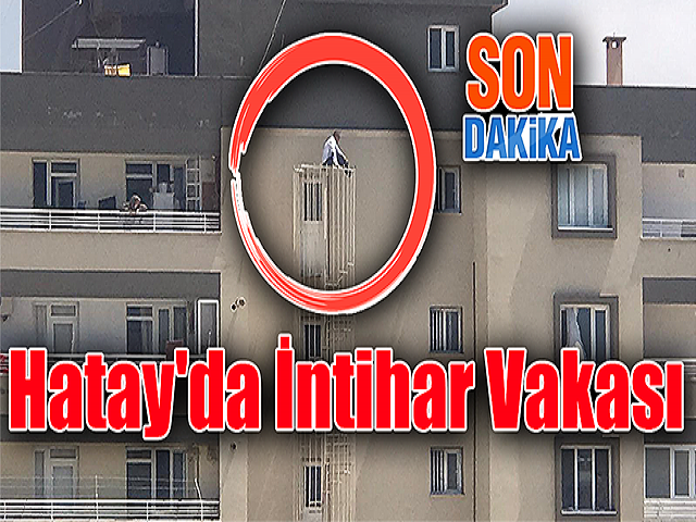 Hatay'da İntihar Vakası