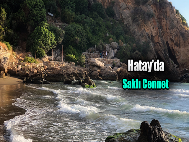 Hatay’da Saklı Cennet