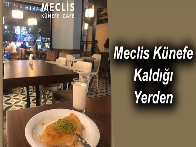Meclis Künefe Kaldığı Yerden