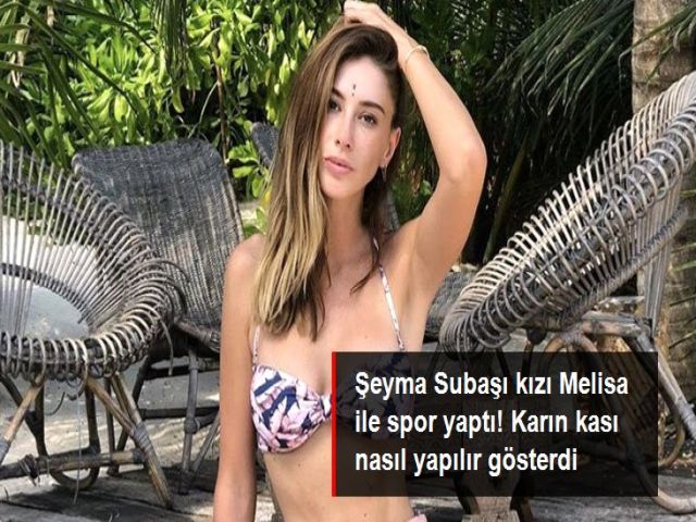 Şeyma Subaşı, Mekik çektiği anları paylaştı