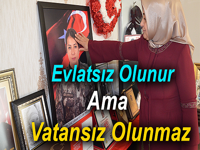 Anne GÜLER, Evlatsız olunur ama vatansız olunmaz