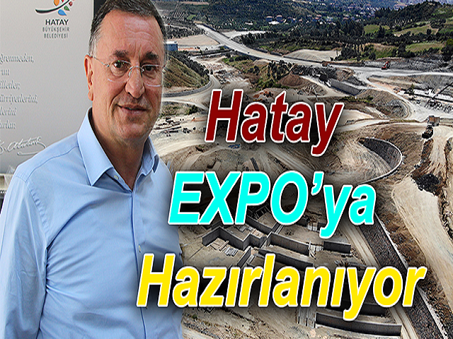 Hatay EXPO’ya Hazırlanıyor