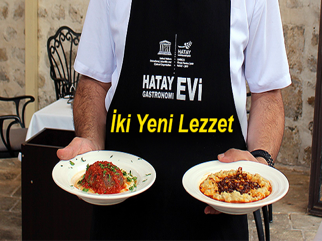 Hatay Gastronomi Evi’nden İki Yeni Lezzet
