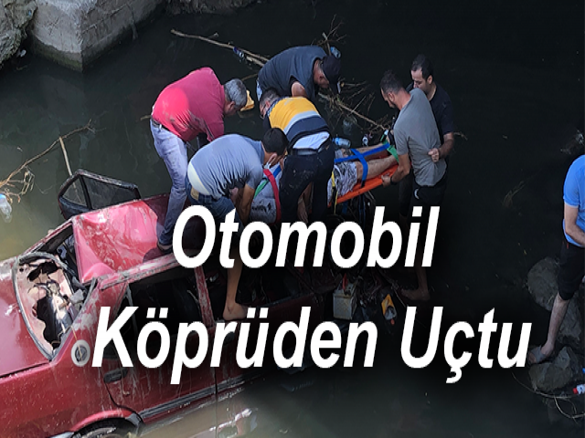 Hatay'da Otomobil Köprüden Uçtu