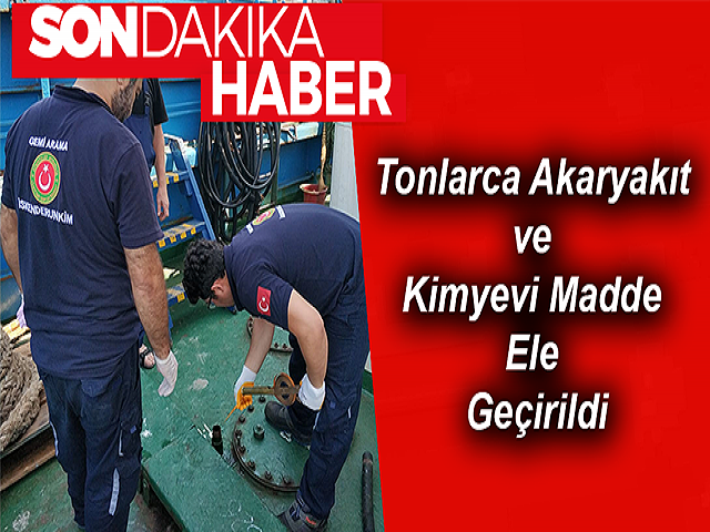 Hatay'da Tonlarca Akaryakıt ve Kimyevi Madde Ele Geçirildi