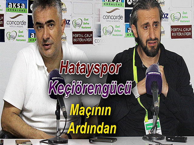 Hatayspor - Keçiörengücü Maçının Ardından
