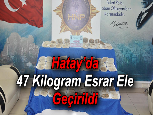 Hatay’da 47 Kilogram Esrar Ele Geçirildi