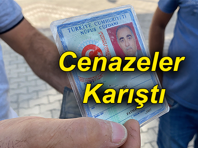  Hatay'da Cenazeler Karıştı