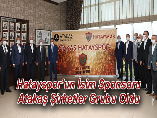 Hatayspor’un İsim Sponsoru Atakaş Şirketler Grubu Oldu