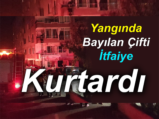 Yangında Bayılan Çifti İtfaiye Kurtardı