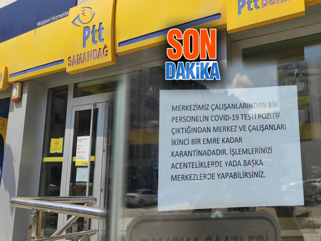 Hatay'da O İlçe PTT Şubesi Karantinaya Alındı