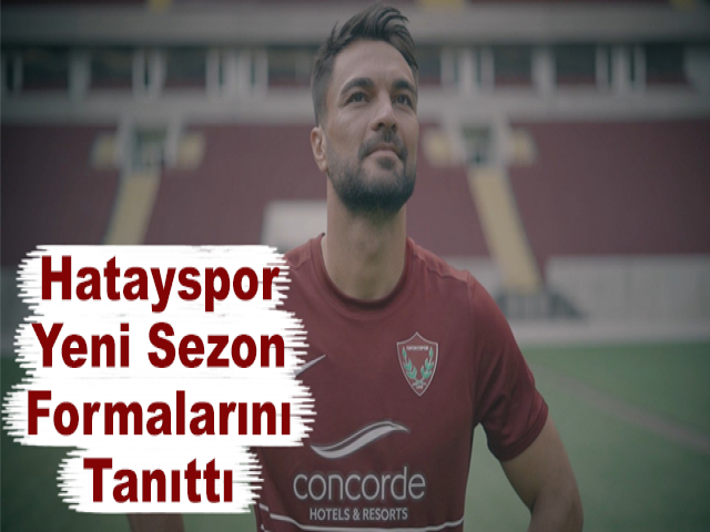 Hatayspor Yeni Sezon Formalarını Tanıttı