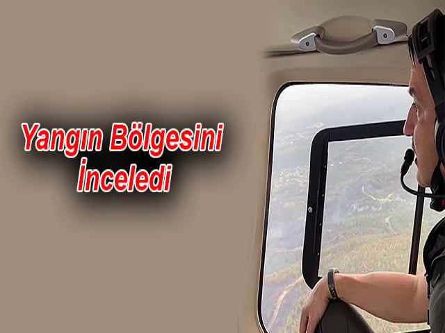 Bakan Pakdemirli helikopterle yangın bölgesini inceledi