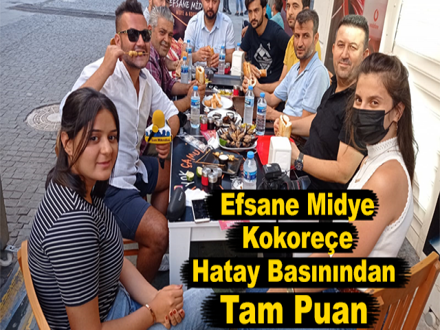 Efsane Midye Kokoreçe Hatay Basınından Tam Puan