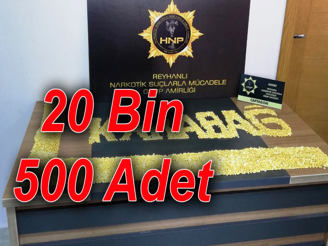 Hatay’da 20 bin 500 adet uyuşturucu hap ele geçirildi