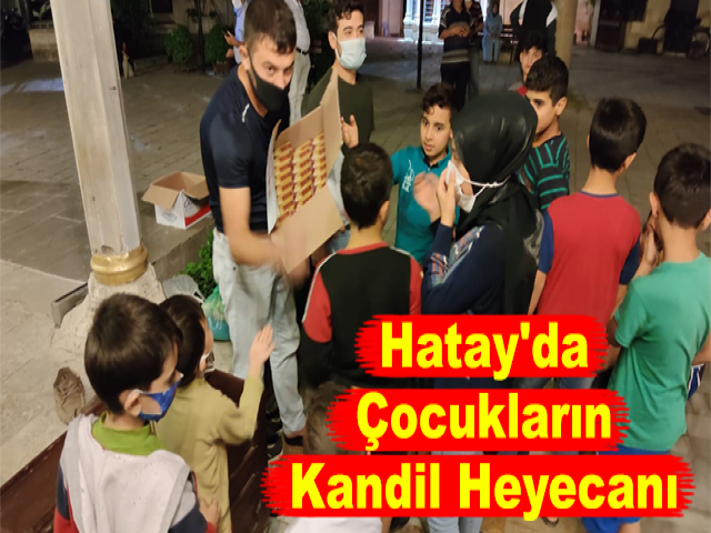 Hatay'da Çocukların Kandil Heyecanı