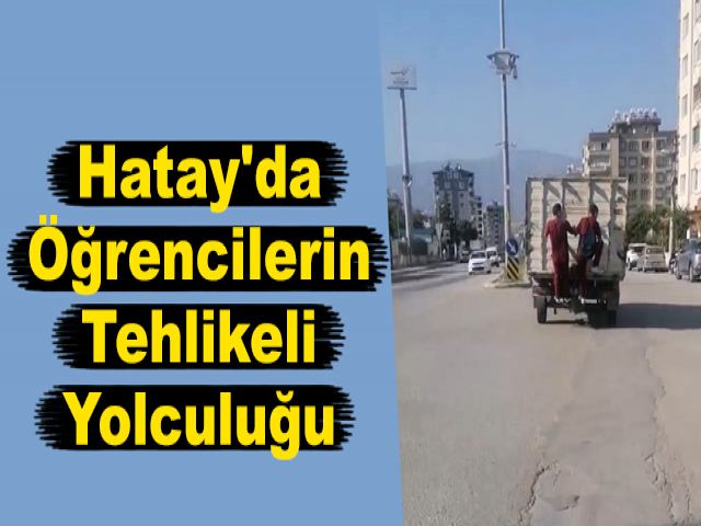 Hatay'da Öğrencilerin Tehlikeli Yolculuğu