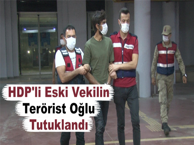 HDP'li Eski Vekilin Terörist Oğlu Tutuklandı