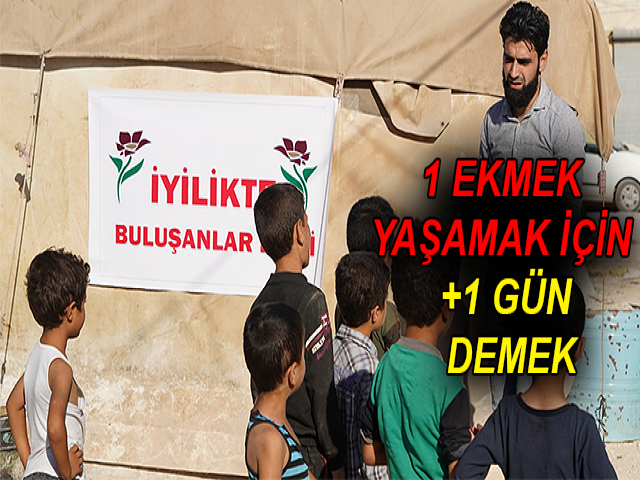 1 EKMEK YAŞAMAK İÇİN +1 GÜN DEMEK