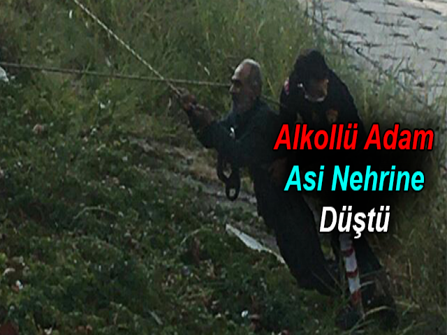 Asi Nehri'ne düşen alkollü adamı itfaiye kurtardı