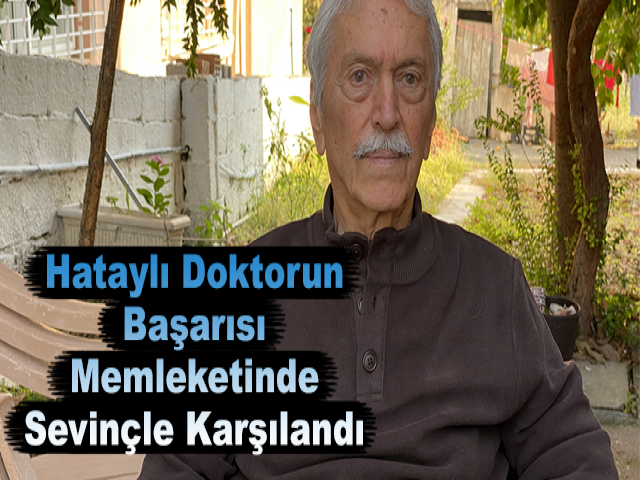 Hataylı Doktorun Başarısı Memleketinde Sevinçle Karşılandı