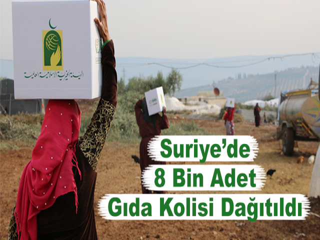 Suriye’de 8 Bin Adet Gıda Kolisi Dağıtıldı