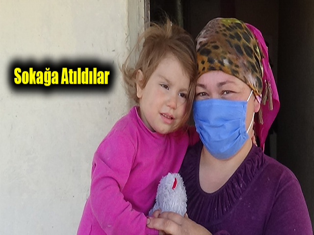 Hatay'da 2 Çocuğu ile Sokağa Atıldılar