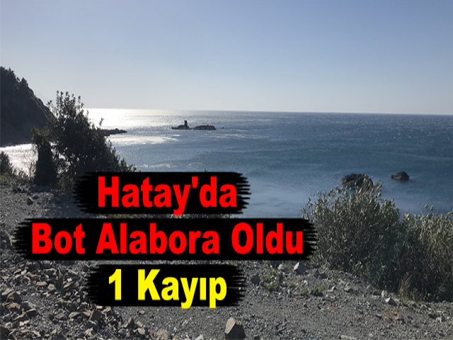 Hatay'da Bot Alabora Oldu: 1 Kayıp