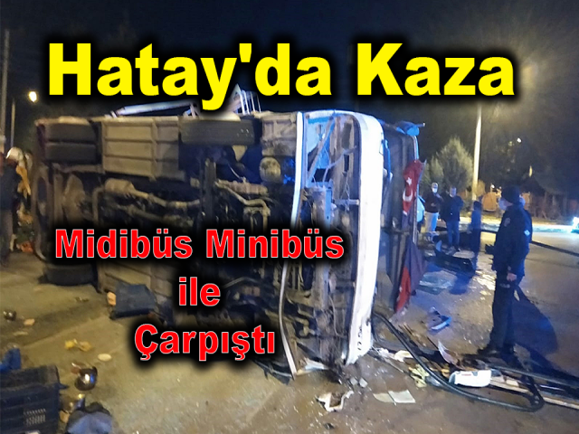 Hatay'da Kaza Midibüs Minibüs ile Çarpıştı