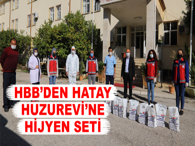 HBB’DEN HATAY HUZUREVİ’NE HİJYEN SETİ