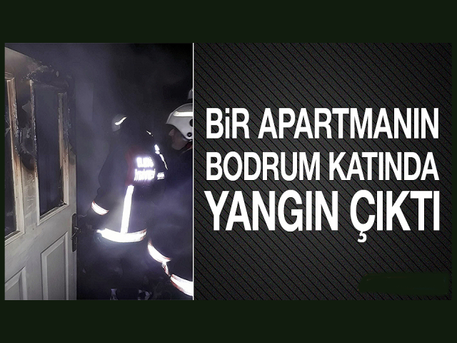 Hatay'da apartmanın bodrum katında yangın