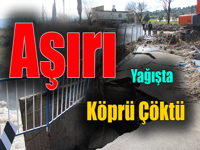 Hatay’da aşırı yağışta köprü çöktü