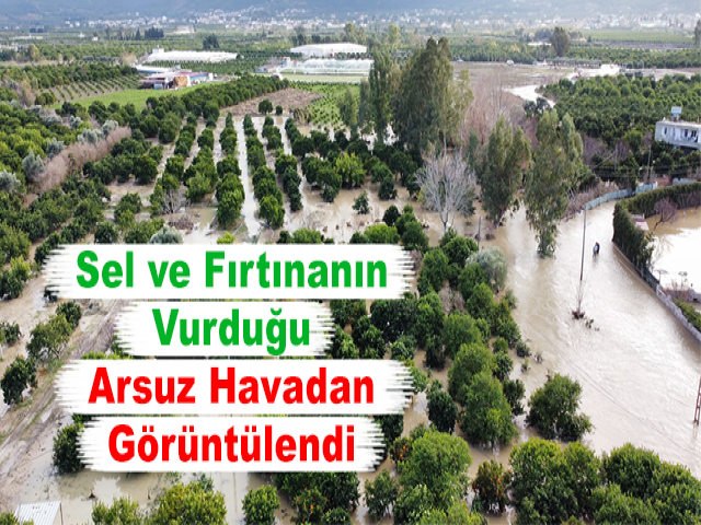 Sel ve Fırtınanın Vurduğu Arsuz Havadan Görüntülendi