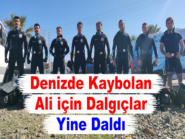 Denizde Kaybolan Ali için Dalgıçlar Yine Daldı