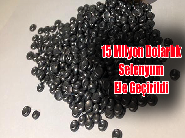 Hatayda 15 milyon dolarlık selenyum ele geçirildi