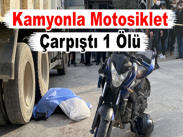 Hatay'da Kamyonla Motosiklet Çarpıştı 1 Ölü
