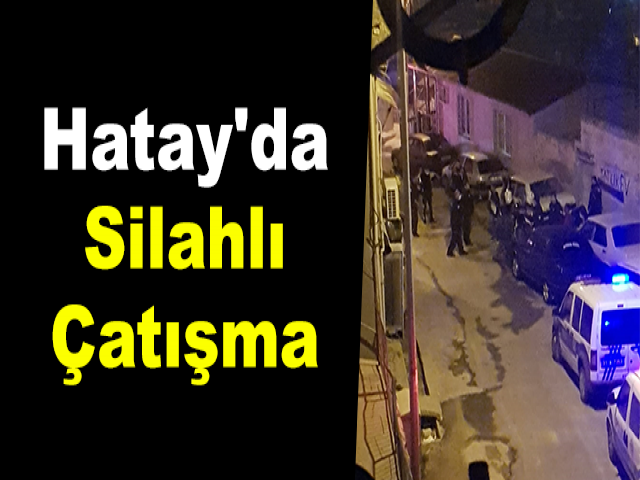 Hatay'da Silahlı Çatışma