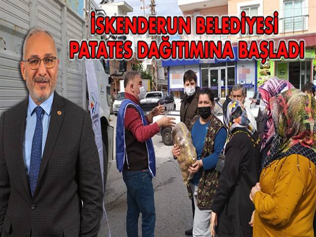 İSKENDERUN BELEDİYESİ PATATES DAĞITIMINA BAŞLADI
