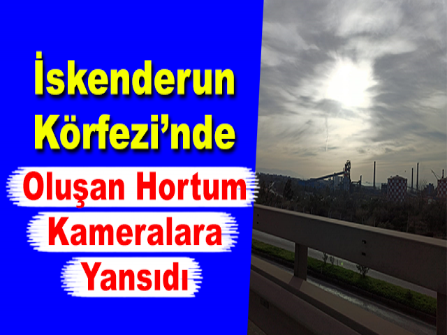 İskenderun Körfezi’nde Oluşan Hortum Kameralara Yansıdı