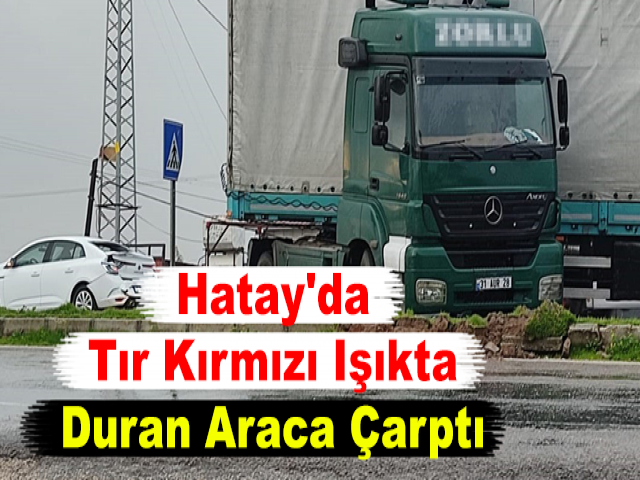 Tır Kırmızı Işıkta Duran Araca Çarptı