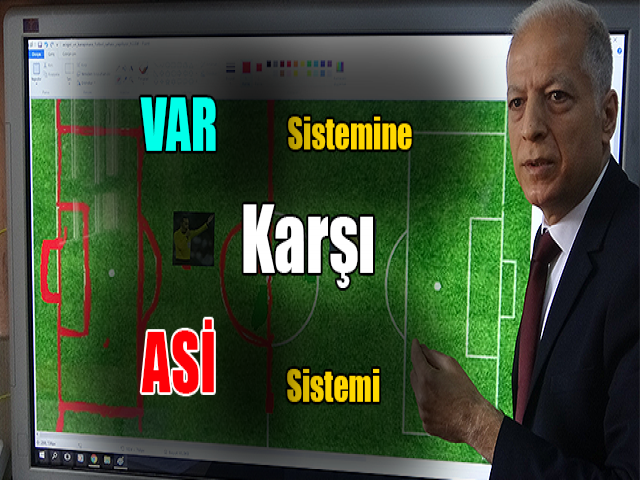 VAR sistemine karşı ASİ sistemi