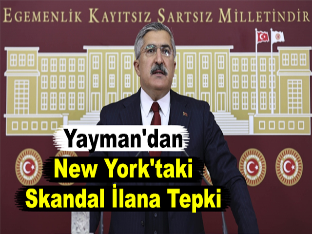 AK Partili Yayman'dan New York'taki Skandal İlana Tepki