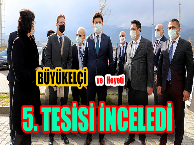 BÜYÜKELÇİ LANDRUT, OVA BÖLGESİNE YAPILAN 5. TESİSİ İNCELEDİ