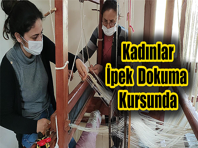 Hatay'da 25 kadın ipek dokuma kursunda meslek öğreniyor