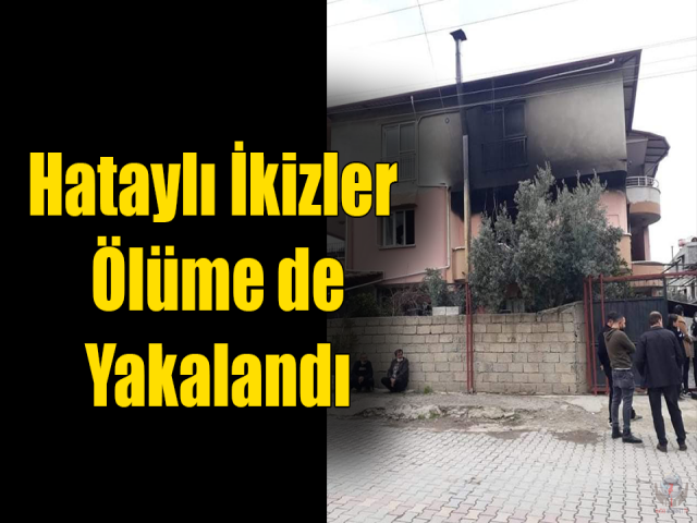 Hatay'da evde çıkan yangında ikiz kardeşler can verdi