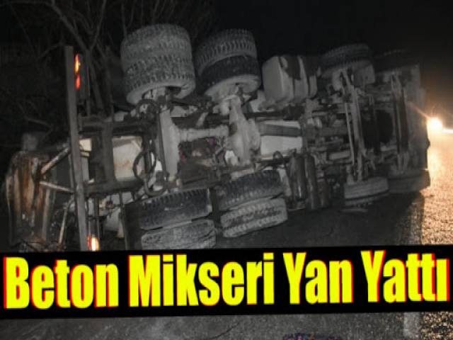Hatayda Kaza Beton Mikseri Yan Yattı