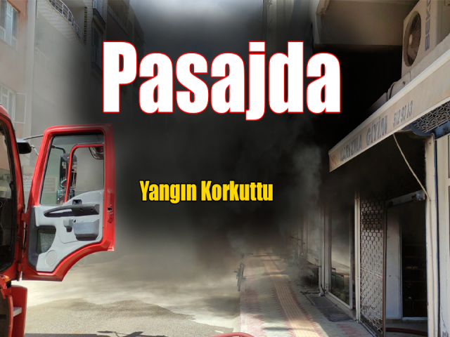 Hatayda Pasajda çıkan yangın korkuttu