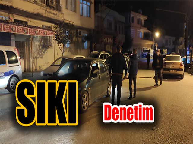 Hatayda sokağa çıkma kısıtlamasında sıkı denetim