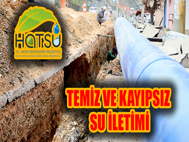 TEMİZ VE KAYIPSIZ SU İLETİMİ